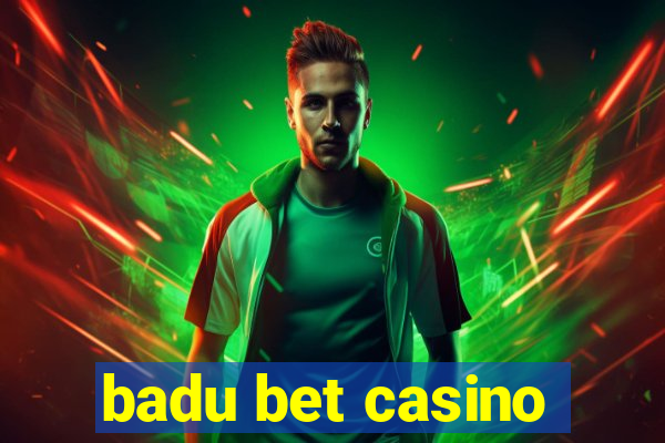 badu bet casino